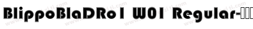 BlippoBlaDRo1 W01 Regular字体转换
